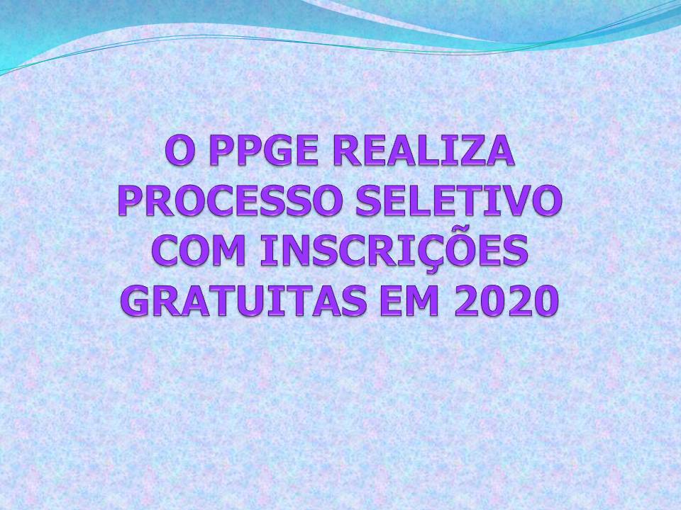 O PROCESSO SELETIVO PARA O CURSO DE MESTRADO EM EDUCAÇÃO É GRATUITO PARA A TURMA DE 2021.